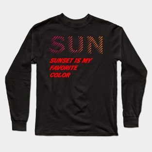 Sunset Is My Favorite Color Long Sleeve T-Shirt